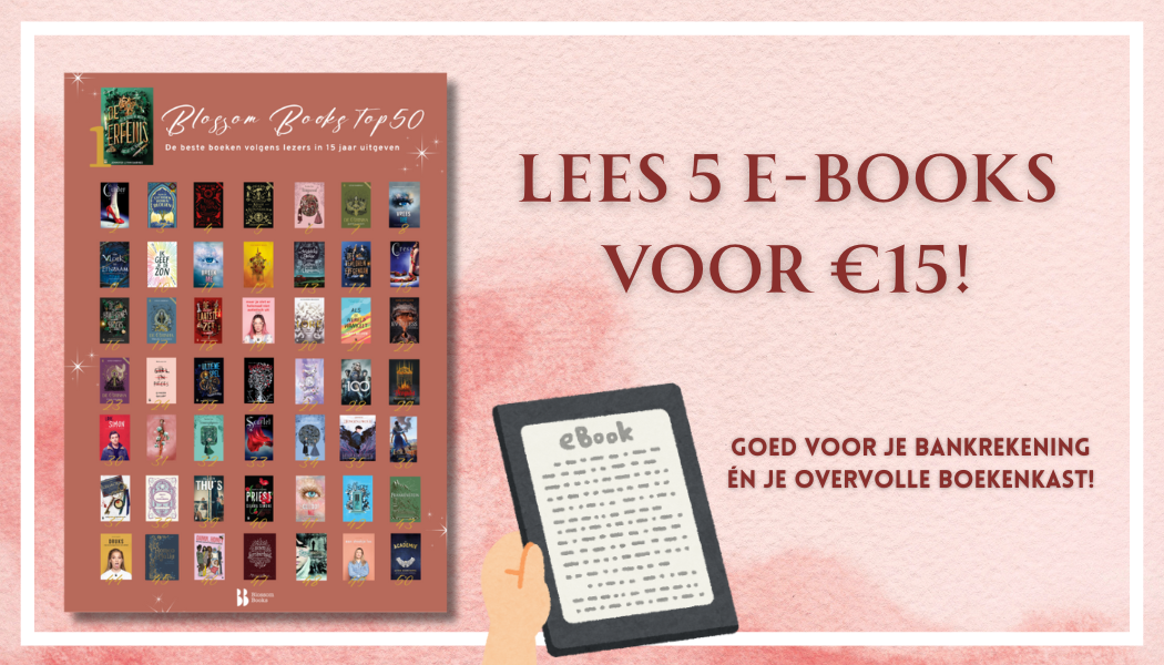 Deal: Lees 5 Ebooks uit de Blossom Books top 50 voor maar €15! Goed voor je bankrekening én je overvolle boekenkast!