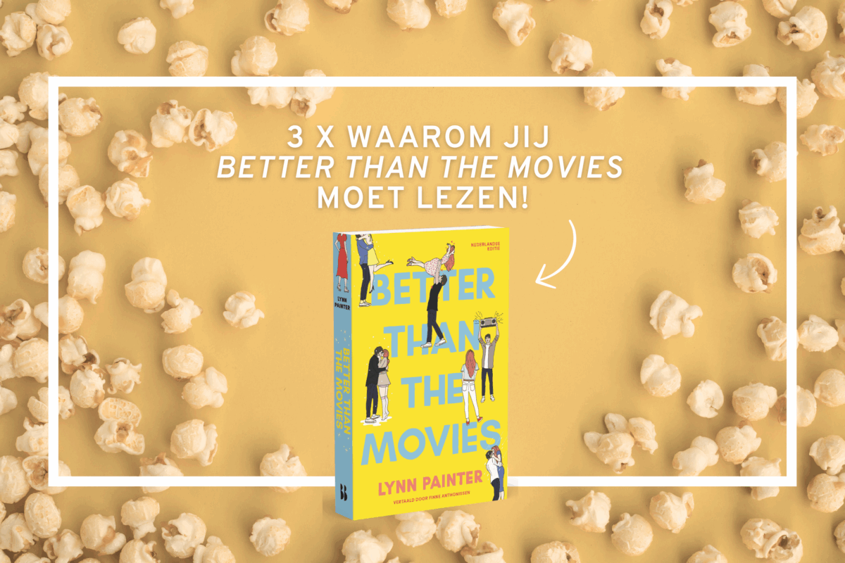 Popcorn op een gele achtergrond met de tekst 3 keer waarom jij Better than the movies moet lezen! Een pijltje wijst van de tekst naar de cover van het boek.