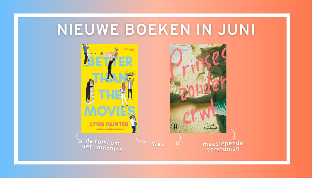 Nieuwe boeken in juni: de romcom der romcoms en een meeslepende versroman, beiden met een personage genaamd Wes!